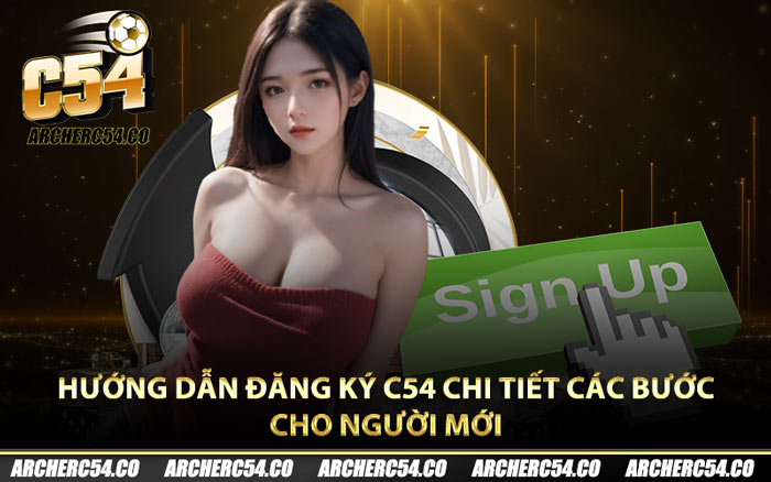 Hướng dẫn đăng ký C54 chi tiết các bước cho người mới