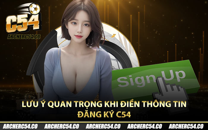 Lưu ý quan trọng khi điền thông tin đăng ký C54