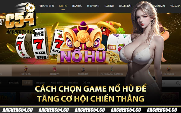 Cách chọn game nổ hũ để tăng cơ hội chiến thắng