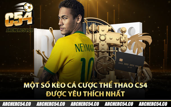 Một số kèo cá cược thể thao C54 được yêu thích nhất