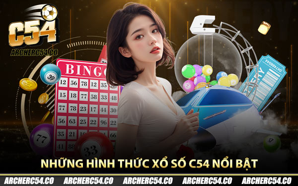 Những hình thức xổ số C54 nổi bật