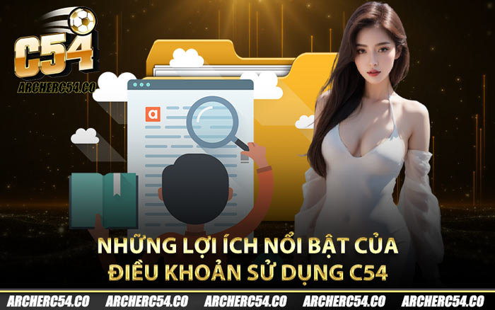 Những lợi ích nổi bật của điều khoản sử dụng C54