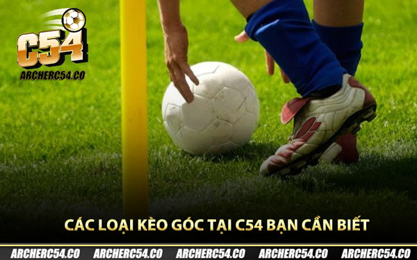 Các loại kèo góc tại C54 bạn cần biết