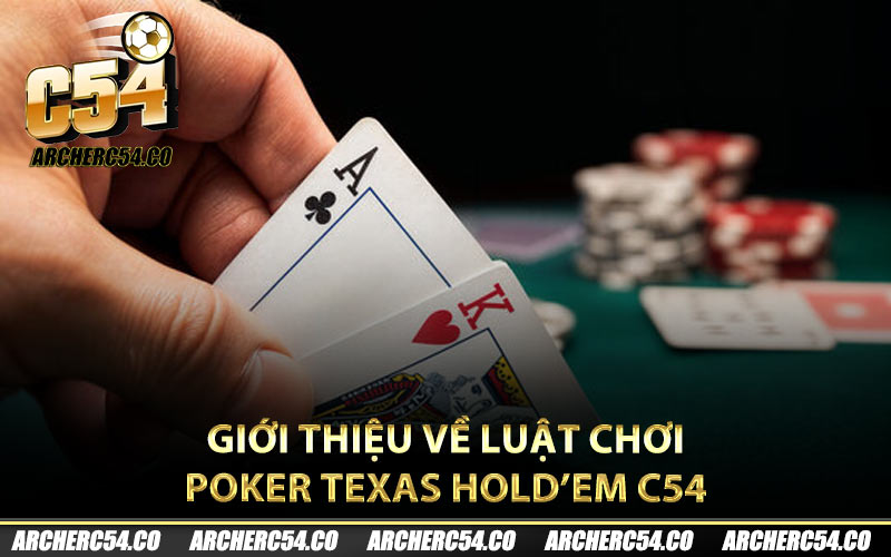 Giới thiệu về luật chơi Poker Texas Hold’em C54