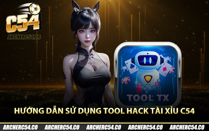Hướng dẫn sử dụng tool hack tài xỉu C54