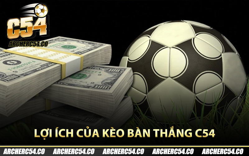 Lợi ích của kèo bàn thắng C54