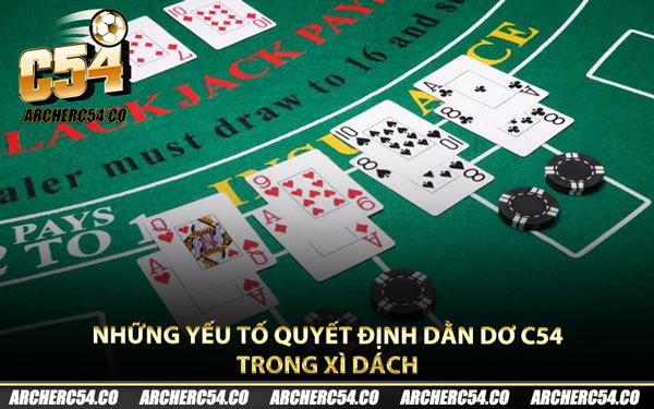 Những yếu tố quyết định dằn dơ C54 trong xì dách