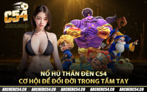 Nổ Hũ Thần Đèn C54 – Cơ Hội Để Đổi Đời Trong Tầm Tay