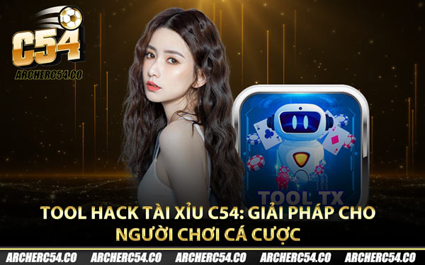 Tool Hack Tài Xỉu C54: Giải Pháp Cho Người Chơi Cá Cược