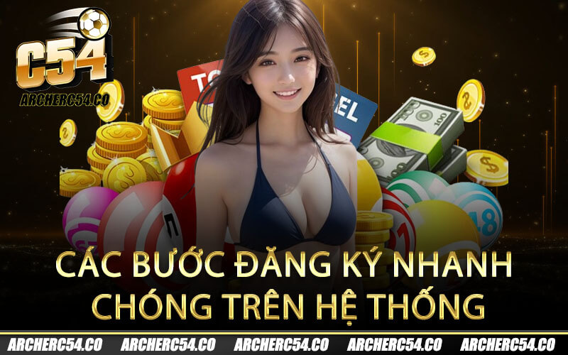 Các bước đăng ký nhanh chóng trên hệ thống