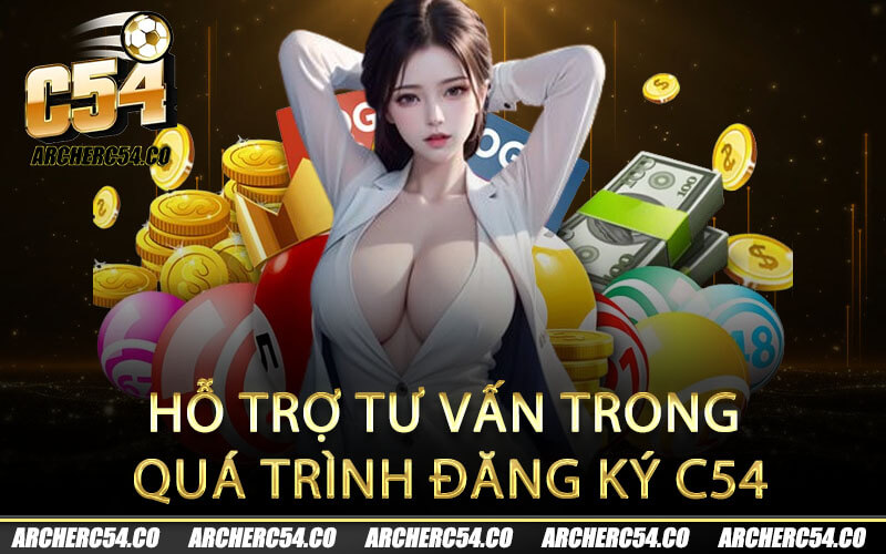 Hỗ trợ tư vấn trong quá trình đăng ký C54