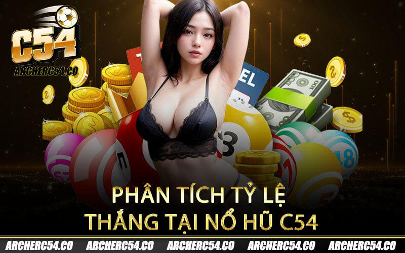Phân tích tỷ lệ thắng tại Nổ Hũ C54