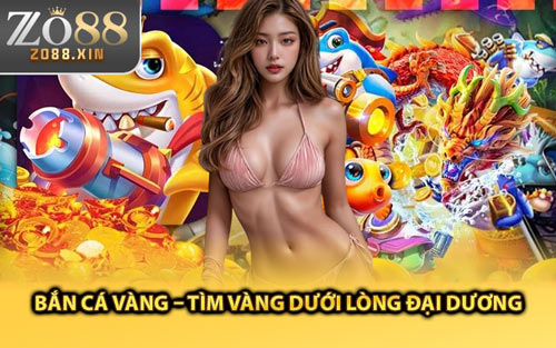 Bắn Cá Vàng – Tìm Vàng Dưới Lòng Đại Dương